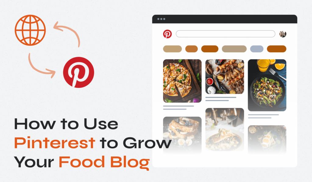 Use Pinterest to Grow Your Food Blog
